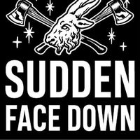 suddenfacedown
