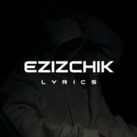 Ezizcxik_lyrics - orijinal ses