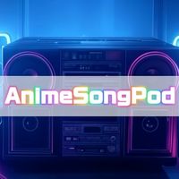 オリジナル楽曲 - A-pod -アニメソングポッド-