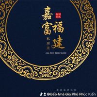 original sound - Bếp Nhà Gia Phú Phúc Kiến