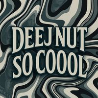 DEEJ NUT SO COOL