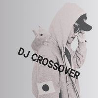 オリジナル楽曲 - DJ CROSSOVER