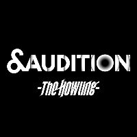 オリジナル楽曲 - &AUDITION - The Howling -