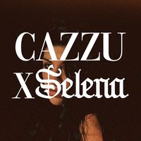 cazzuxselena