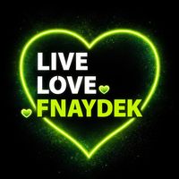 live.love.fnaydek
