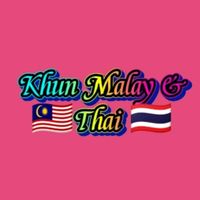 原声 - 🇲🇾Khun Malay&Thai🇹🇭