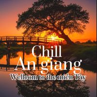âm thanh gốc - An Giang Chill 📸
