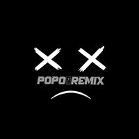 bunyi asal - POPO REMIX χ᷼χ