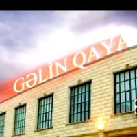 gelin_qaya_sadliq_saray