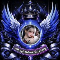 เสียงต้นฉบับ - Ẁā ngị Thī̀rạk ☆ Story
