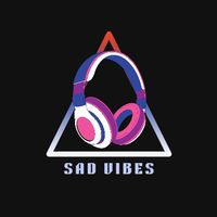 original sound - SAD VIBES