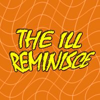 the.ill.reminisce
