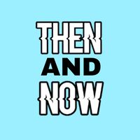 thenandtoday