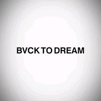 bvcktodream