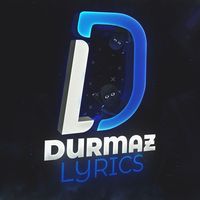 Durmaz Lyrics • Takip Et - orijinal ses