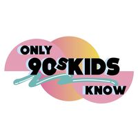 onlyninetieskidsknow
