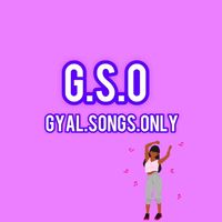 gyal.songs.only