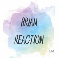 brianreaction