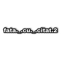 fata._.aia._.cu._.citat2