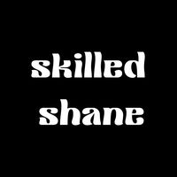 skilledshane