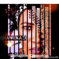 qhawekazi_lamajobe58
