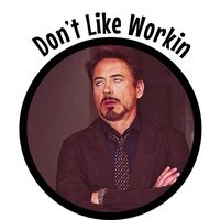 dontlikeworkin
